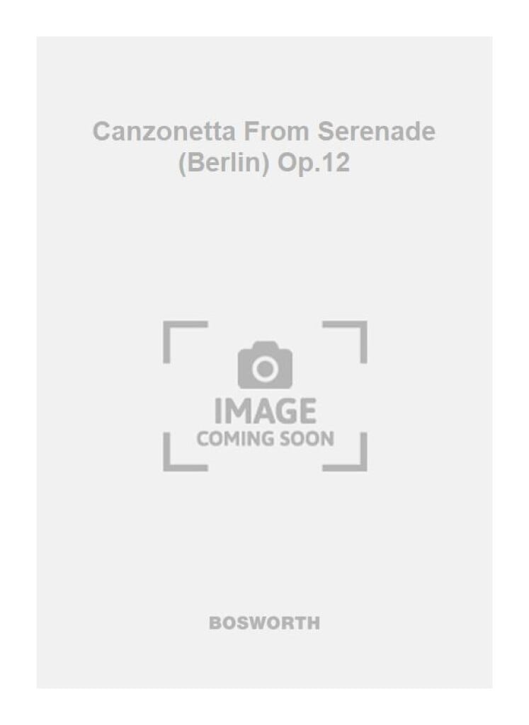 Canzonetta From Serenade (Berlin) Op.12